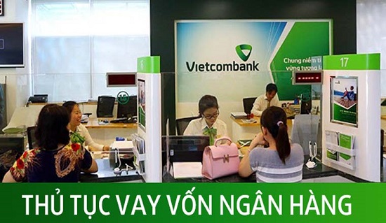 Những loại giấy tờ, thủ tục cần chuẩn bị khi đăng ký vay tiền không thế chấp tại Vietcombank