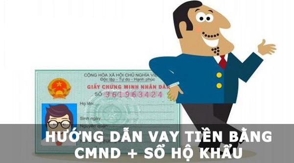 Hướng dẫn đăng ký vay tiền chỉ cần CMND và hộ khẩu photo