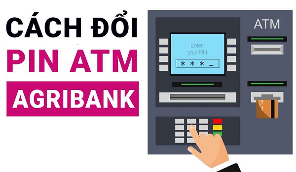 Cách đổi mã pin thẻ ATM ngân hàng Agribank