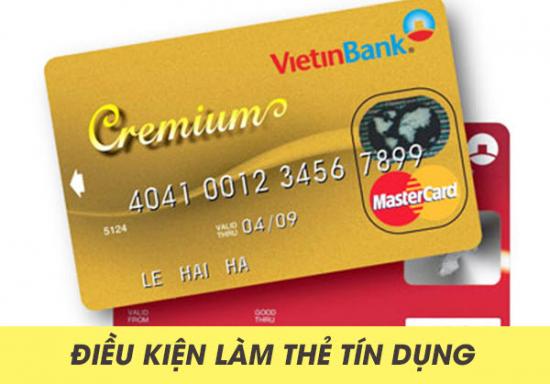Những điều kiện bắt buộc để mở thẻ tín dụng Vietinbank