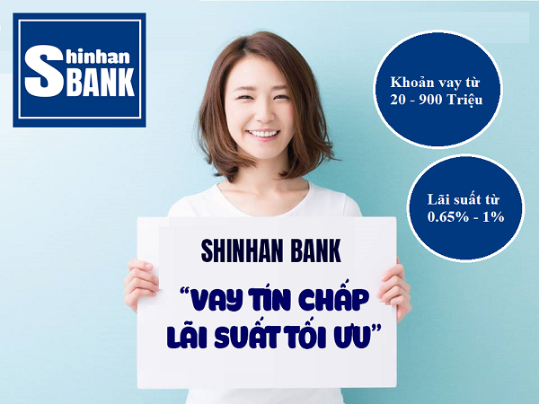 Lý do khách hàng nên lựa chọn dịch vụ vay tín chấp tại Shinhan Bank