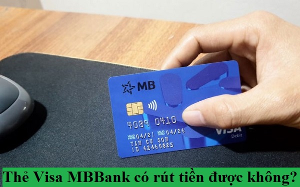 Cách rút tiền băng thẻ Visa Debit MB Bank