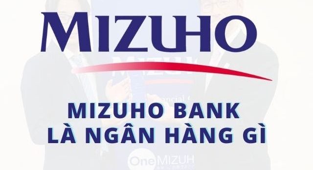 Mizuho là ngân hàng gì?