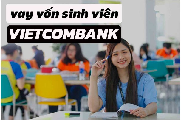 Cách vay vốn sinh viên ngân hàng Vietcombank nhanh và hiệu quả