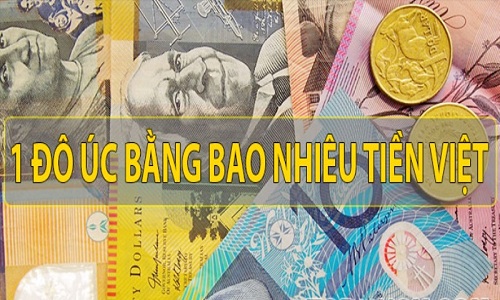 1 Đô Úc bằng bao nhiêu tiền Việt Nam