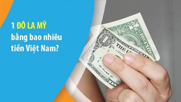 1 đô la mỹ bằng bao nhiêu tiền Việt Nam