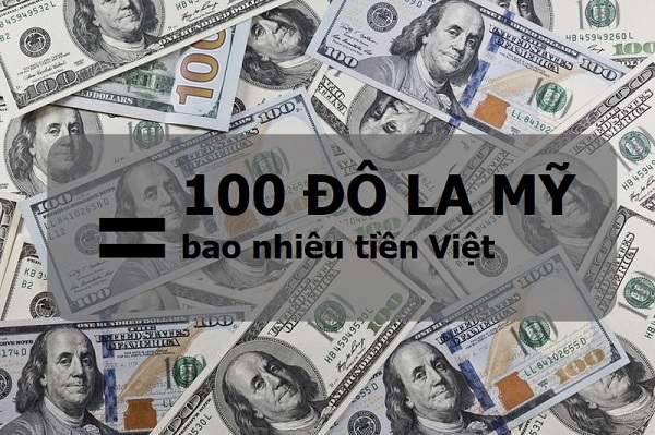 100 đô là bao nhiêu tiền Việt?