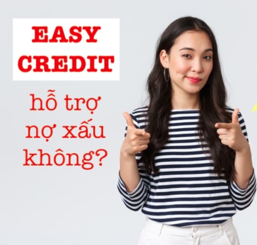 Easy Credit có hỗ trợ nợ xấu không?