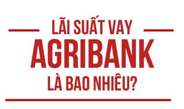 Lãi suất vay ngân hàng Agribank