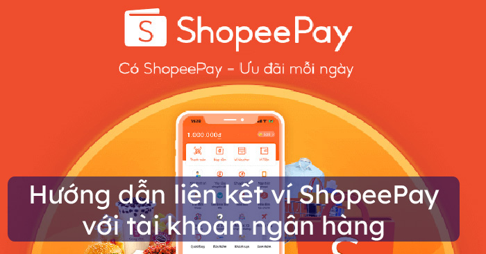 Cách liên kết Shopeepay với tài khoản ngân hàng