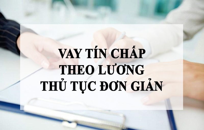 Thủ tục vay tín chấp theo lương Vietcombank