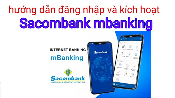 Hướng dẫn đăng nhập tài khoản Sacombank mBanking sau khi đăng ký 
