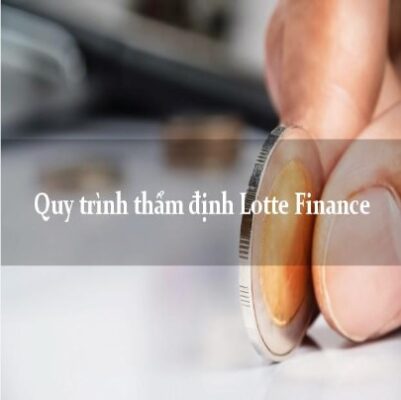 Quy trình thẩm định Lotte Finance