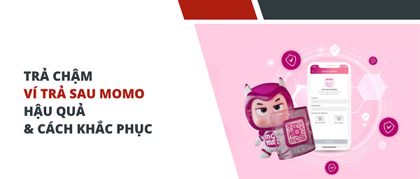 Trả Chậm Ví Trả Sau MoMo Có Sao Không? Hậu Quả Và Cách Xử Lý