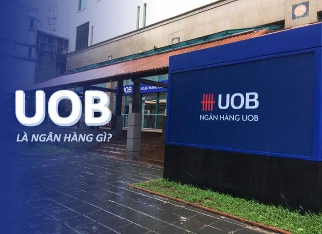 UOB Là Ngân Hàng Gì? Thông Tin Chi Tiết Về UOB Việt Nam