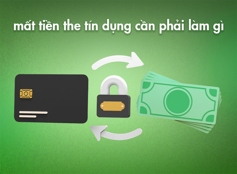 Mất Tiền Thẻ Tín Dụng Có Lấy Lại Được Không? Quy Trình Xử Lý Chi Tiết 5 Các bước xử lý ngay khi phát hiện thẻ tín dụng bị mất tiền