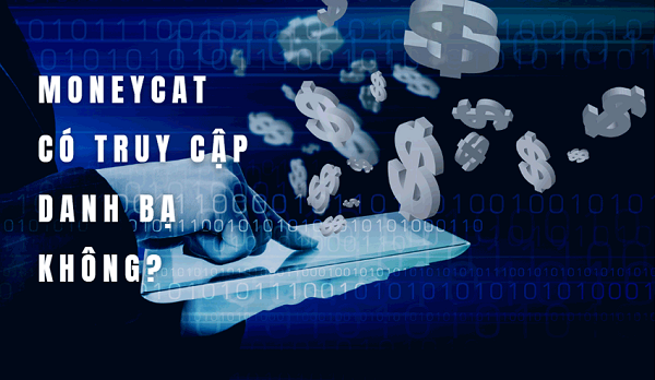 MoneyCat có truy cập danh bạ không? Cách chặn hiệu quả
