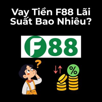 Vay F88 20 Triệu Lãi Suất Bao Nhiêu? Chi Phí Thực Tế 2025