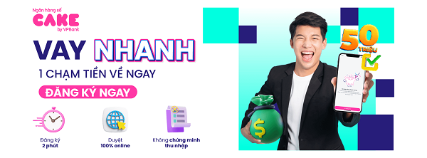 Thông tin về vay nhanh Cake By VPBank